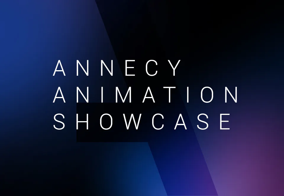 Annecy Animation Showcase